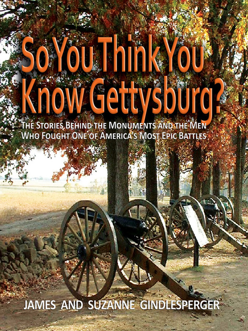 Title details for So You Think You Know Gettysburg? by James Gindlesperger - Available